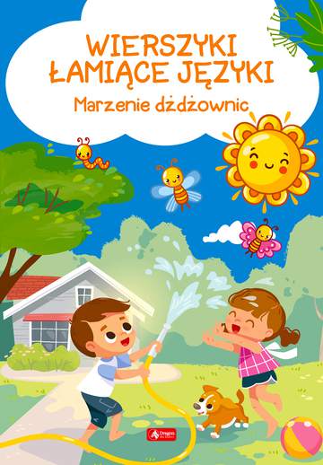 Marzenie dżdżownic. Wierszyki łamiące języki