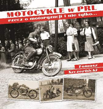 Motocykle w PRL rzecz o motoryzacji i nie tylko
