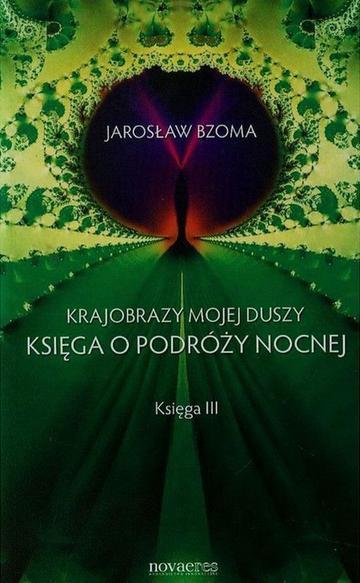 Okładka: Księga o podróży nocnej krajobrazy mojej duszy księga 3