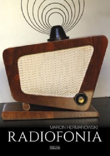 Radiofonia w Polsce. Zapis dziejów