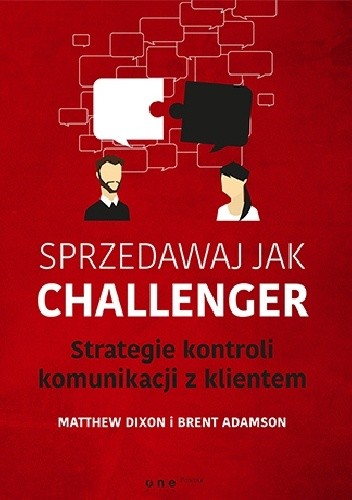 Sprzedawaj jak Challenger. Strategie kontroli komunikacji z klientem.
