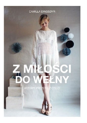 Z miłości do wełny. Wzory prosto z Oslo