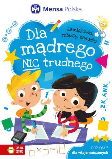 Dla wtajemniczonych. Poziom 2. Dla mądrego nic trudnego