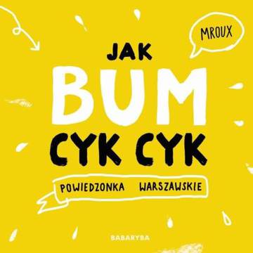 Jak bum cyk cyk powiedzonka warszawskie