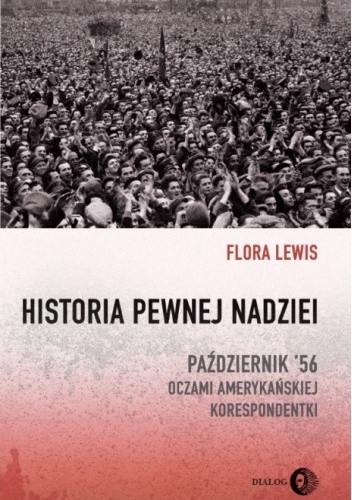 Historia pewnej nadziei. Październik '56 oczami amerykańskiej korespondentki