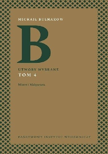 Utwory wybrane. Tom 4. Mistrz i Małgorzata