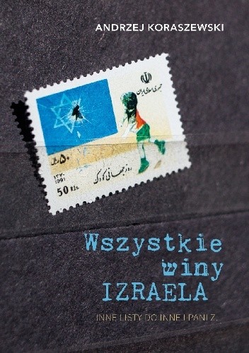 Wszystkie winy Izraela. Inne listy do innej Pani Z.