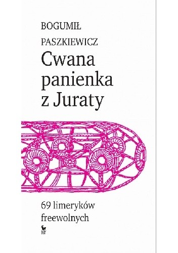 Cwana panienka z Juraty. 69 limeryków freewolnych