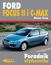 Okładka: Ford Focus II od XI 2004 i C-MAX od X 2003 Poradnik użytkownika