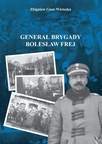 Generał Brygady Bolesław Frej