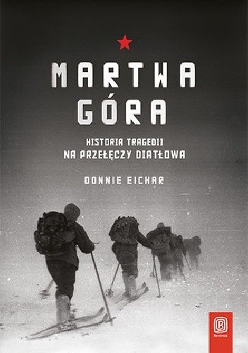 Martwa góra. Historia tragedii na Przełęczy Diatłowa