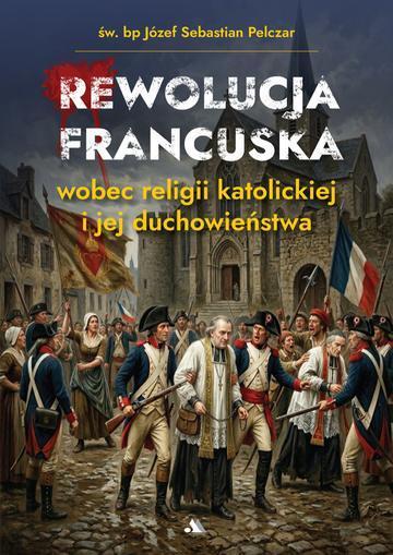 Rewolucja francuska wobec religii katolickiej i jej duchowieństwa