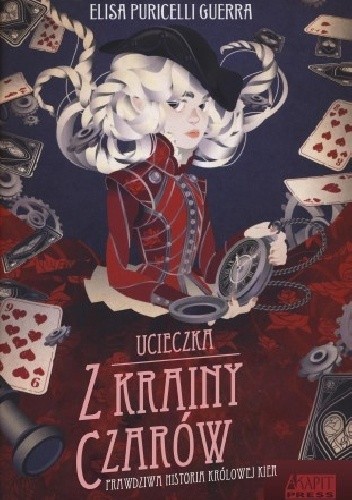 Ucieczka z Krainy Czarów. Prawdziwa historia Królowej Kier