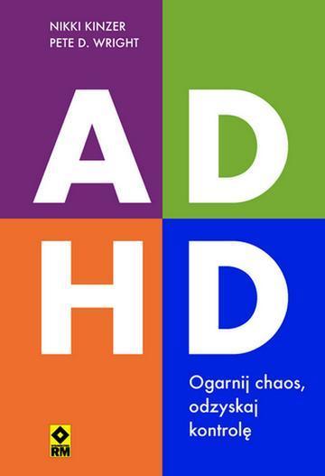 ADHD Ogarnij chaos, odzyskaj kontrolę
