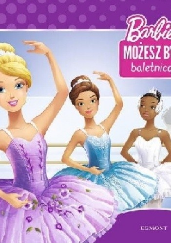 Barbie. Możesz być baletnicą