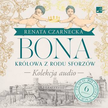 CD MP3 Pakiet Bona. Królowa z rodu Sforzów