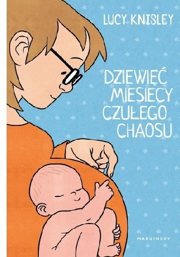 Dziewięć miesięcy czułego chaosu