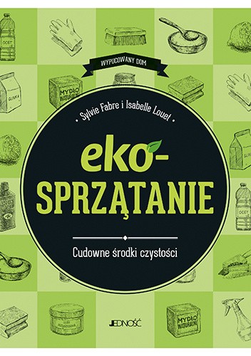Ekosprzątanie. Cudowne środki czystości