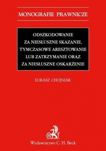 Odszkodowanie za niesłuszne skazanie, tymczasowe aresztowanie lub zatrzymanie oraz za niesłuszne oskarżenie