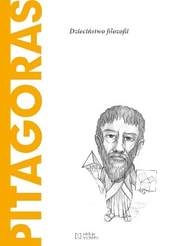 Pitagoras. Dzieciństwo filozofii