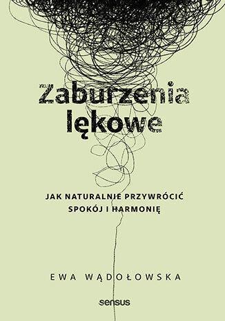 Zaburzenia lękowe. Jak naturalnie przywrócić spokój i harmonię