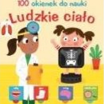 100 okienek do nauki. Ludzkie ciało