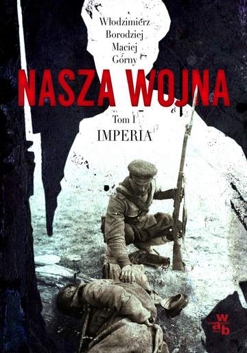 Nasza wojna imperia Tom 1