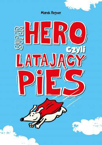 Super hero czyli latający pies