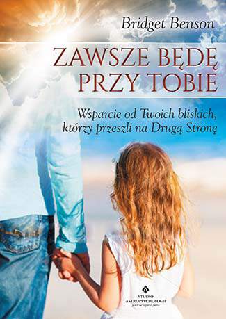 Zawsze będę przy tobie wsparcie od twoich bliskich którzy przeszli na drugą stronę