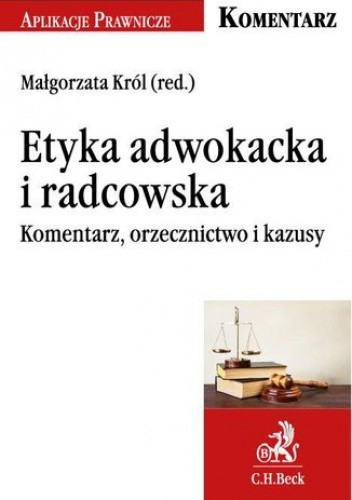 Etyka adwokacka i radcowska. Komentarz, orzecznictwo i kazusy