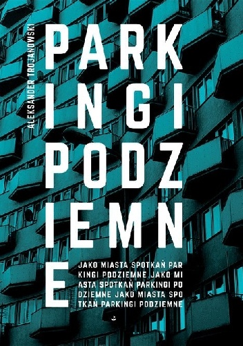 Parkingi podziemne jako miasta spotkań