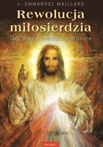 Rewolucja miłosierdzia. Gdy Bóg przekracza granice