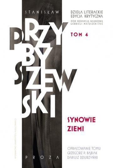 Synowie ziemi. Dzieła literackie. Edycja krytyczna. Tom 4