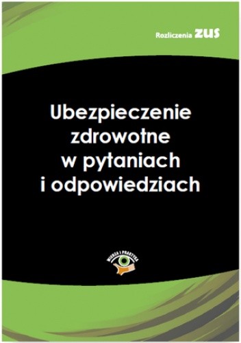 Ubezpieczenia zdrowotne w pytaniach i odpowiedziach