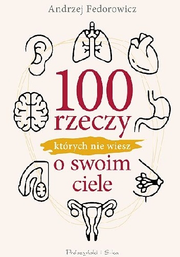 100 rzeczy, których nie wiesz o swoim ciele