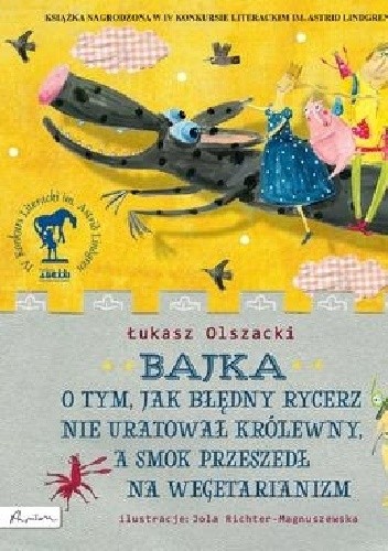 Bajka o tym, jak błędny rycerz nie uratował królewny, a smok przeszedł na wegetarianizm