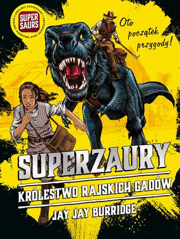 Superzaury królestwo rajskich gadów Tom 1