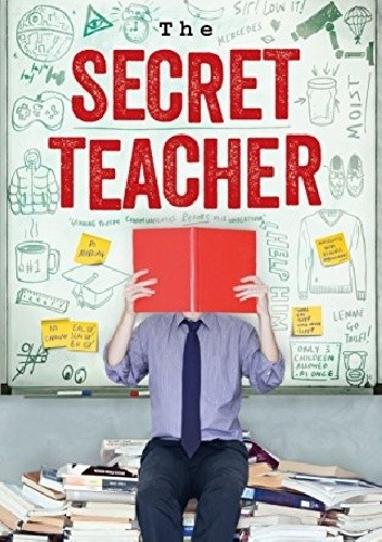 The Secret Teacher: Dispatches from the Classroom