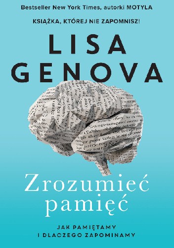 Zrozumieć pamięć. Jak pamiętamy i dlaczego zapominamy