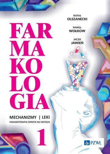 Farmakologia. Mechanizmy – leki – farmakoterapia oparta na faktach. Tom 1