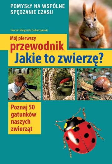 Mój pierwszy przewodnik. Jakie to zwierzę? wyd. 2025