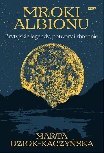Okładka: Mroki Albionu. Brytyjskie legendy, potwory i zbrodnie