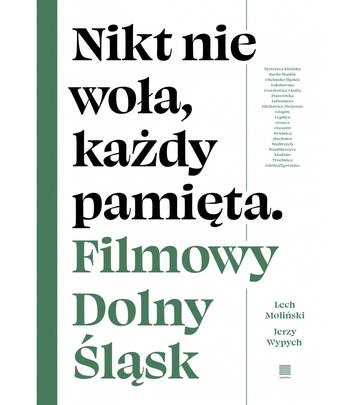 Nikt nie woła, każdy pamięta. Filmowy Dolny Śląsk