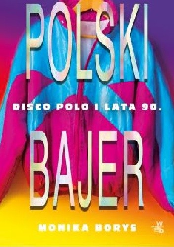 Polski bajer. Disco polo i lata 90.