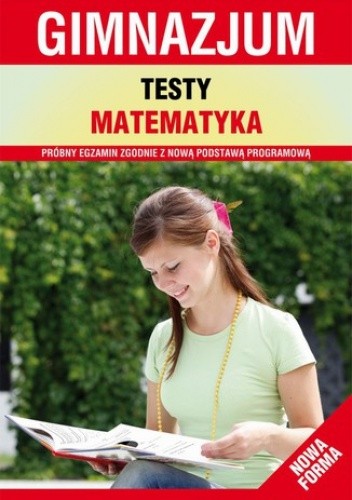 Testy. Matematyka. Gimnazjum