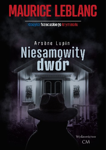 Arsene Lupin. Niesamowity dwór