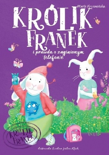Królik Franek i prawda o zaginionym telefonie