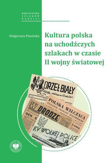 Kultura polska na uchodźczych szlakach w czasie II wojny światowej