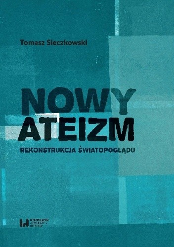 Nowy ateizm. Rekonstrukcja światopoglądu