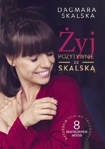 Żyj pozytywnie ze Skalską